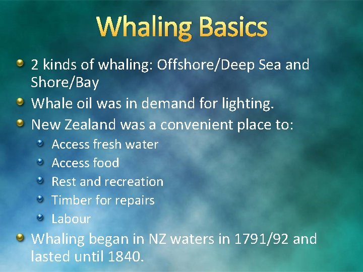 Whaling Basics 2 kinds of whaling: Offshore/Deep Sea and Shore/Bay Whale oil was in
