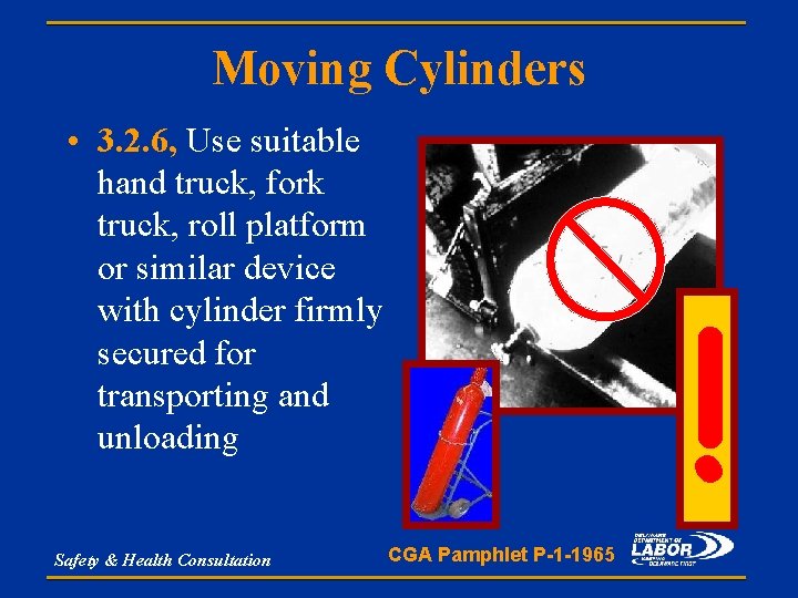 Moving Cylinders • 3. 2. 6, Use suitable hand truck, fork truck, roll platform