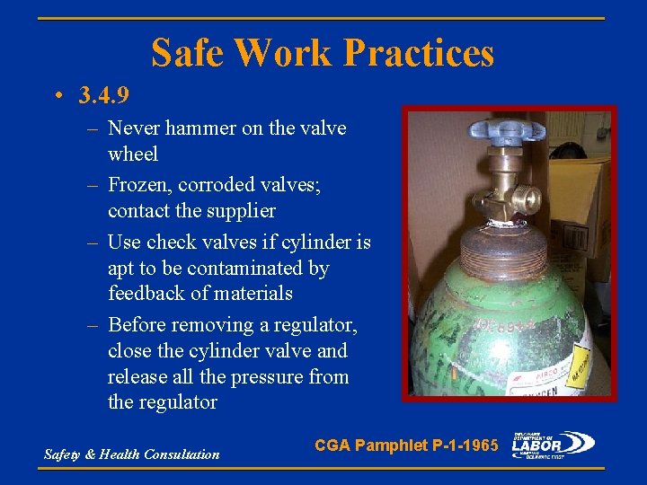 Safe Work Practices • 3. 4. 9 – Never hammer on the valve wheel