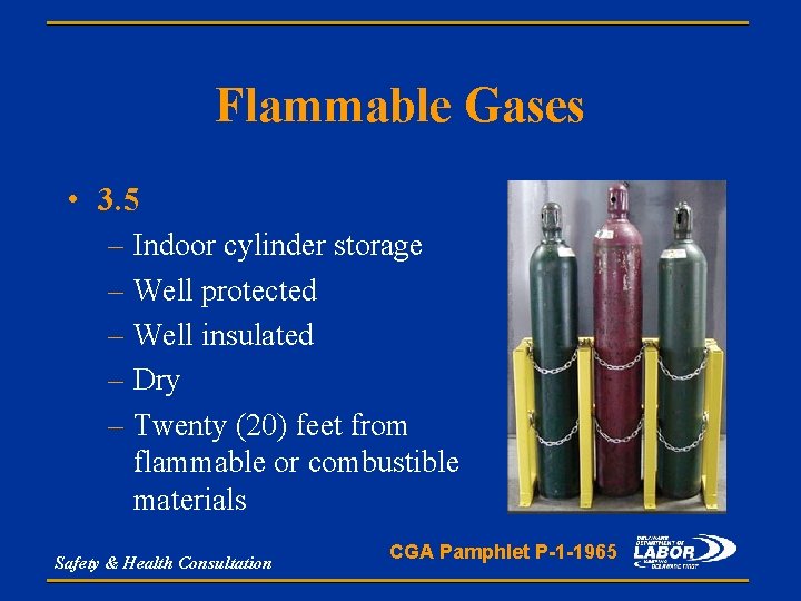 Flammable Gases • 3. 5 – Indoor cylinder storage – Well protected – Well