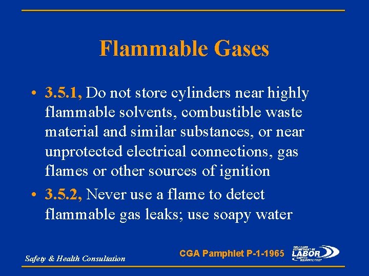 Flammable Gases • 3. 5. 1, Do not store cylinders near highly flammable solvents,