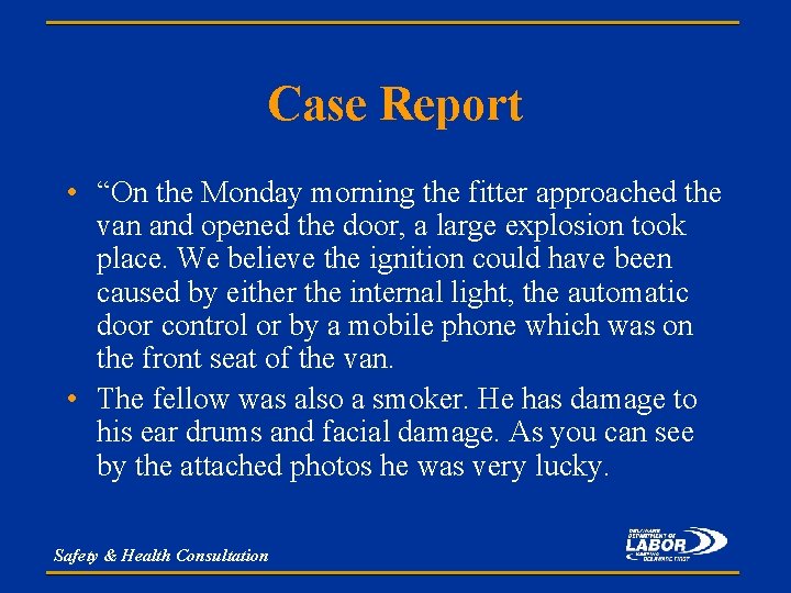 Case Report • “On the Monday morning the fitter approached the van and opened