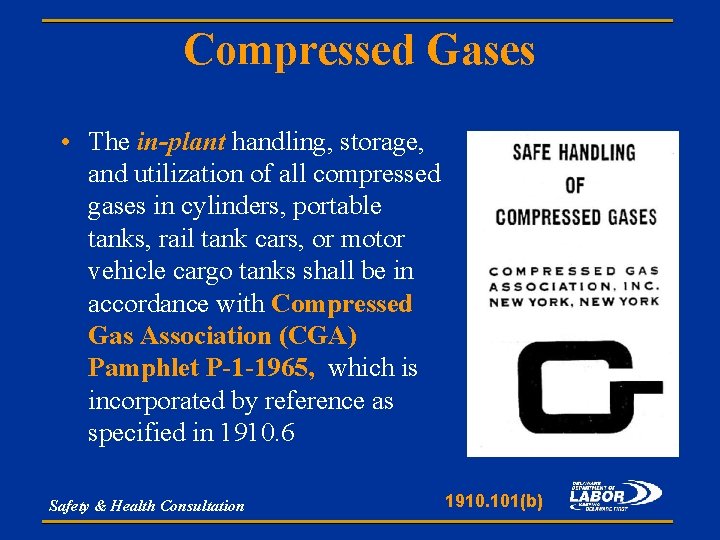 Compressed Gases • The in-plant handling, storage, and utilization of all compressed gases in