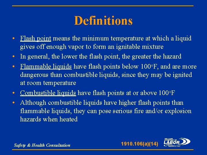 Definitions • Flash point means the minimum temperature at which a liquid gives off