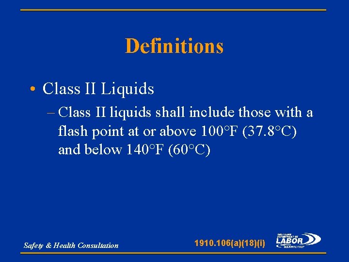 Definitions • Class II Liquids – Class II liquids shall include those with a