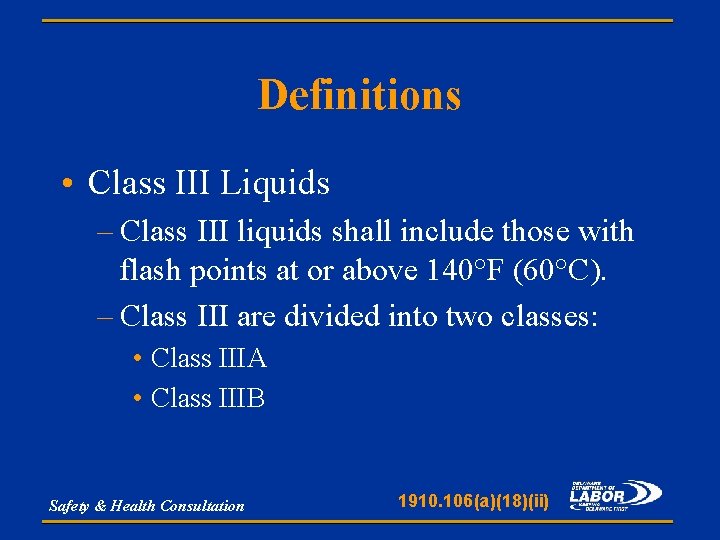 Definitions • Class III Liquids – Class III liquids shall include those with flash