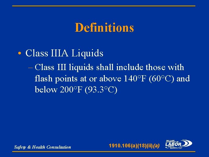 Definitions • Class IIIA Liquids – Class III liquids shall include those with flash