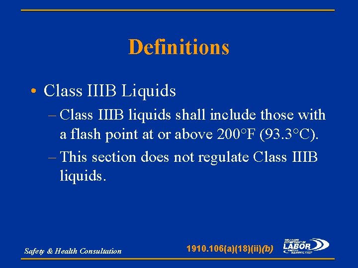 Definitions • Class IIIB Liquids – Class IIIB liquids shall include those with a