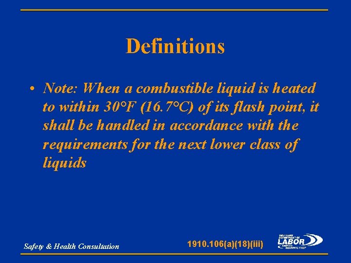 Definitions • Note: When a combustible liquid is heated to within 30°F (16. 7°C)