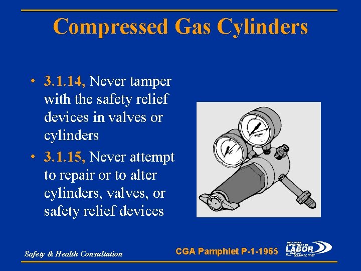 Compressed Gas Cylinders • 3. 1. 14, Never tamper with the safety relief devices