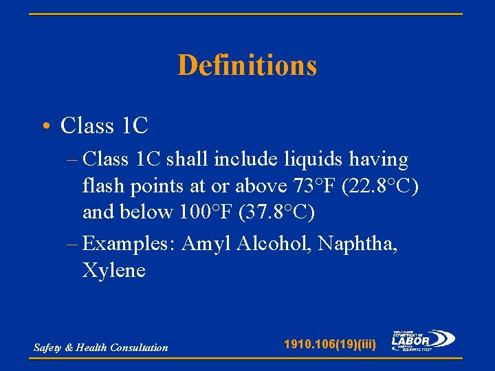 Definitions • Class 1 C – Class 1 C shall include liquids having flash