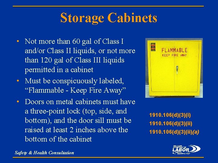 Storage Cabinets • Not more than 60 gal of Class I and/or Class II