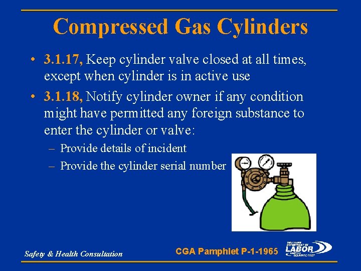 Compressed Gas Cylinders • 3. 1. 17, Keep cylinder valve closed at all times,