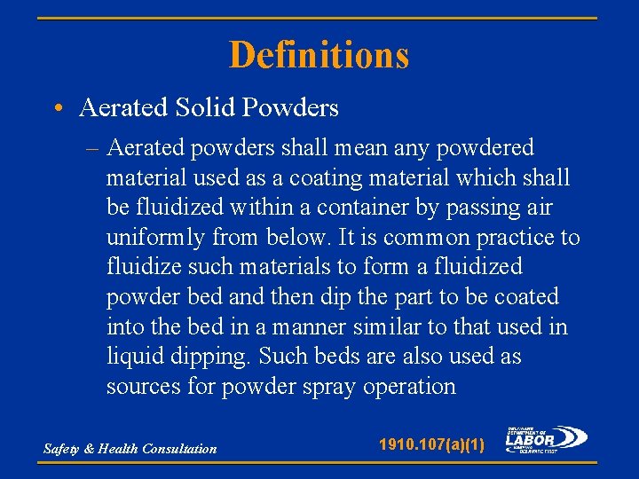 Definitions • Aerated Solid Powders – Aerated powders shall mean any powdered material used