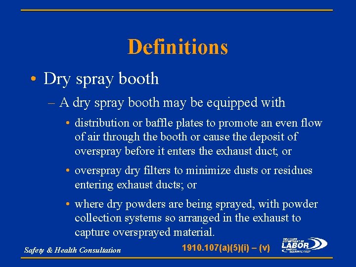 Definitions • Dry spray booth – A dry spray booth may be equipped with