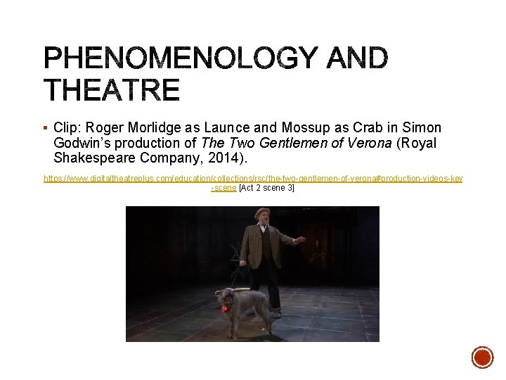 § Clip: Roger Morlidge as Launce and Mossup as Crab in Simon Godwin’s production