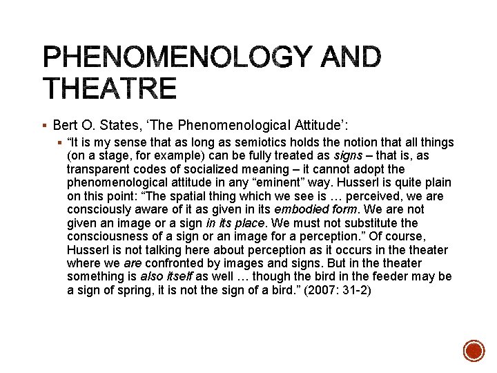 § Bert O. States, ‘The Phenomenological Attitude’: § “It is my sense that as