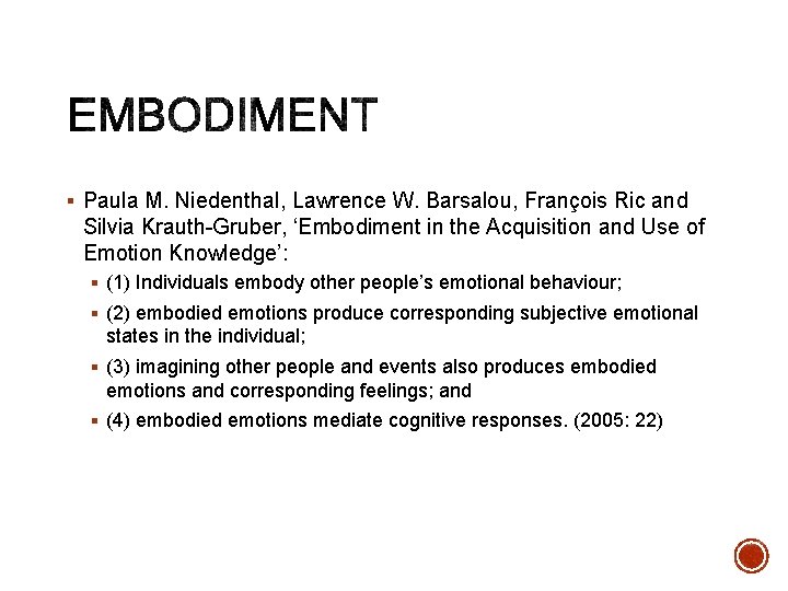 § Paula M. Niedenthal, Lawrence W. Barsalou, François Ric and Silvia Krauth-Gruber, ‘Embodiment in