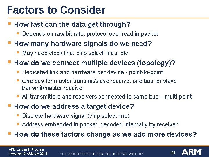 Factors to Consider § How fast can the data get through? § § How