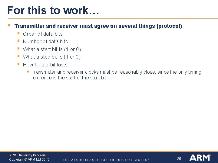 For this to work… § Transmitter and receiver must agree on several things (protocol)