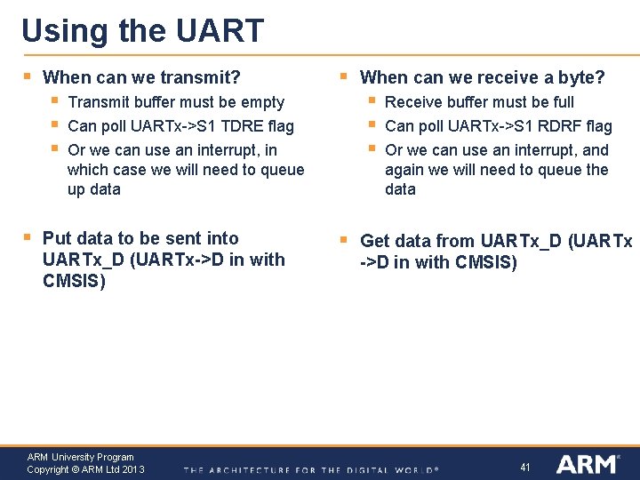Using the UART § When can we transmit? § § § § Transmit buffer