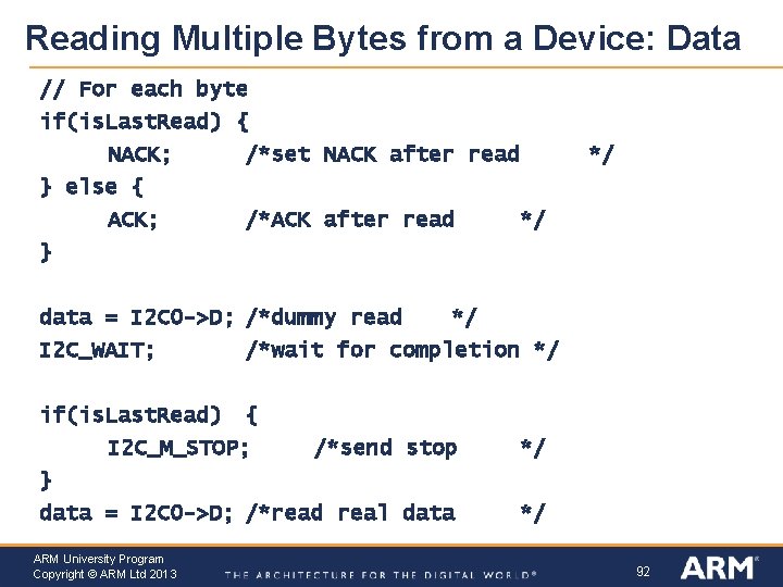 Reading Multiple Bytes from a Device: Data // For each byte if(is. Last. Read)