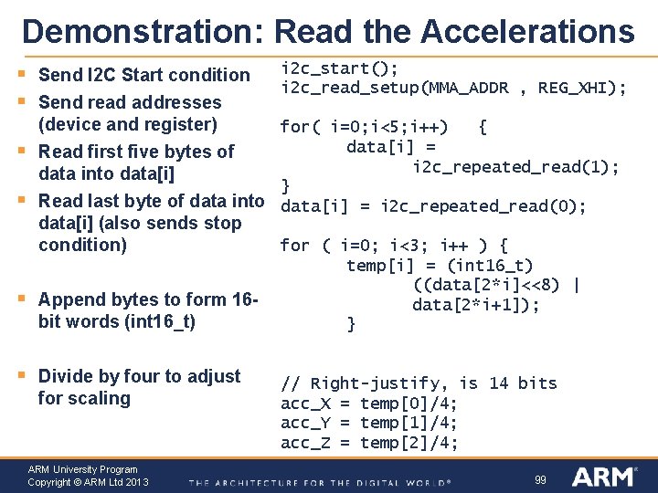 Demonstration: Read the Accelerations § § Send I 2 C Start condition Send read