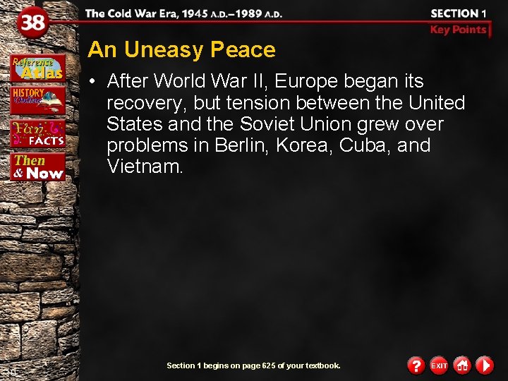 An Uneasy Peace • After World War II, Europe began its recovery, but tension An Uneasy Peace • After World War II, Europe began its recovery, but tension