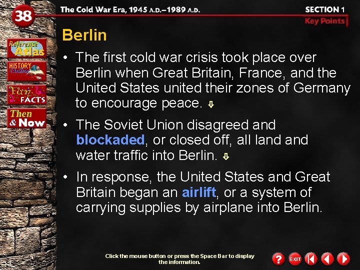 Berlin • The first cold war crisis took place over Berlin when Great Britain, Berlin • The first cold war crisis took place over Berlin when Great Britain,