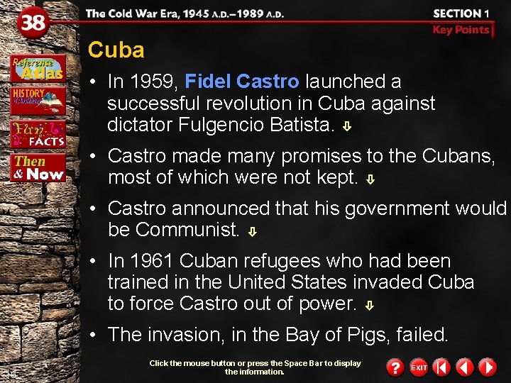 Cuba • In 1959, Fidel Castro launched a successful revolution in Cuba against dictator Cuba • In 1959, Fidel Castro launched a successful revolution in Cuba against dictator