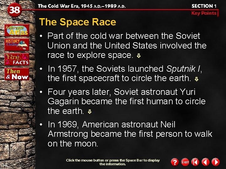 The Space Race • Part of the cold war between the Soviet Union and The Space Race • Part of the cold war between the Soviet Union and