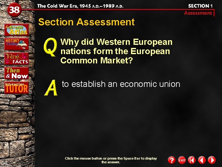 Section Assessment Why did Western European nations form the European Common Market? to establish Section Assessment Why did Western European nations form the European Common Market? to establish