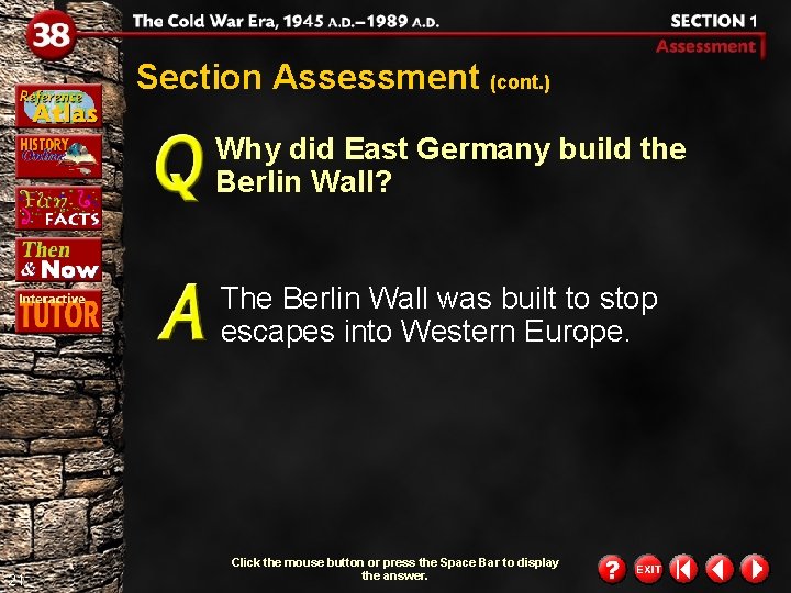 Section Assessment (cont. ) Why did East Germany build the Berlin Wall? The Berlin Section Assessment (cont. ) Why did East Germany build the Berlin Wall? The Berlin