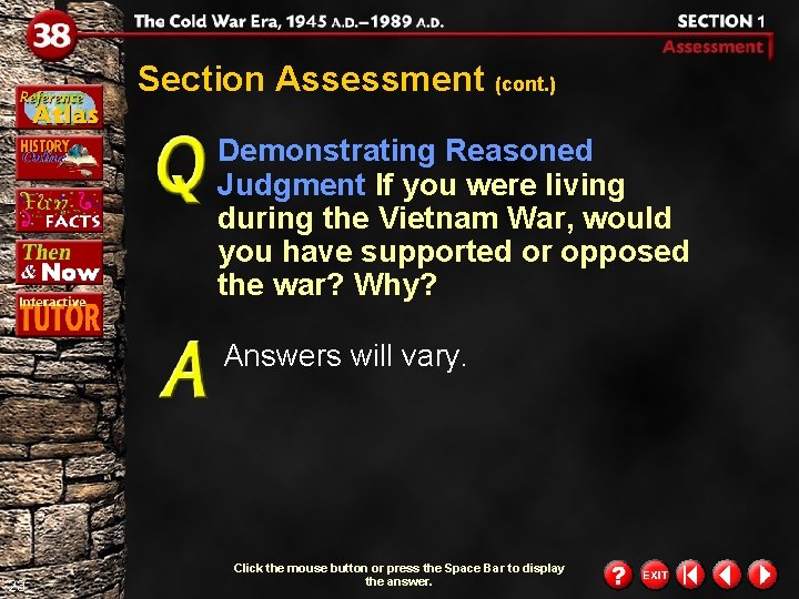 Section Assessment (cont. ) Demonstrating Reasoned Judgment If you were living during the Vietnam Section Assessment (cont. ) Demonstrating Reasoned Judgment If you were living during the Vietnam