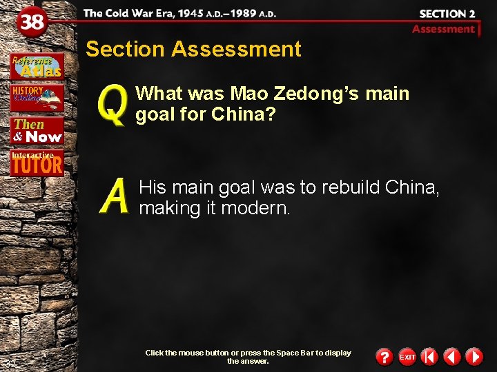 Section Assessment What was Mao Zedong’s main goal for China? His main goal was Section Assessment What was Mao Zedong’s main goal for China? His main goal was