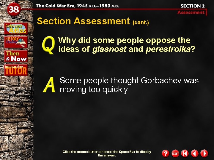 Section Assessment (cont. ) Why did some people oppose the ideas of glasnost and Section Assessment (cont. ) Why did some people oppose the ideas of glasnost and