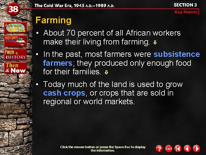 Farming • About 70 percent of all African workers make their living from farming. Farming • About 70 percent of all African workers make their living from farming.