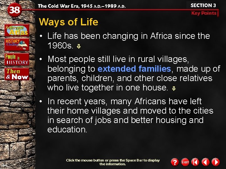 Ways of Life • Life has been changing in Africa since the 1960 s. Ways of Life • Life has been changing in Africa since the 1960 s.