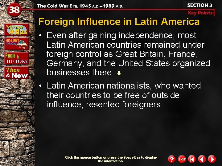 Foreign Influence in Latin America • Even after gaining independence, most Latin American countries Foreign Influence in Latin America • Even after gaining independence, most Latin American countries