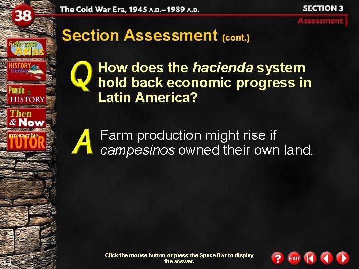 Section Assessment (cont. ) How does the hacienda system hold back economic progress in Section Assessment (cont. ) How does the hacienda system hold back economic progress in