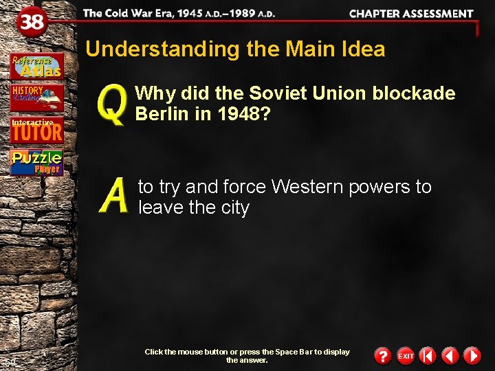 Understanding the Main Idea Why did the Soviet Union blockade Berlin in 1948? to Understanding the Main Idea Why did the Soviet Union blockade Berlin in 1948? to