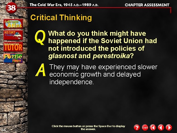 Critical Thinking What do you think might have happened if the Soviet Union had Critical Thinking What do you think might have happened if the Soviet Union had