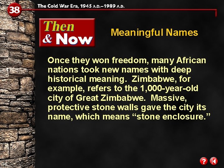 Meaningful Names Once they won freedom, many African nations took new names with deep Meaningful Names Once they won freedom, many African nations took new names with deep
