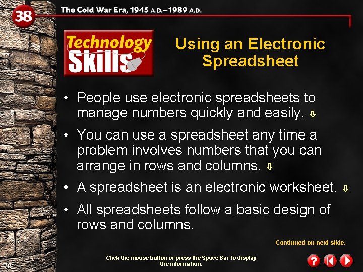 Using an Electronic Spreadsheet • People use electronic spreadsheets to manage numbers quickly and Using an Electronic Spreadsheet • People use electronic spreadsheets to manage numbers quickly and
