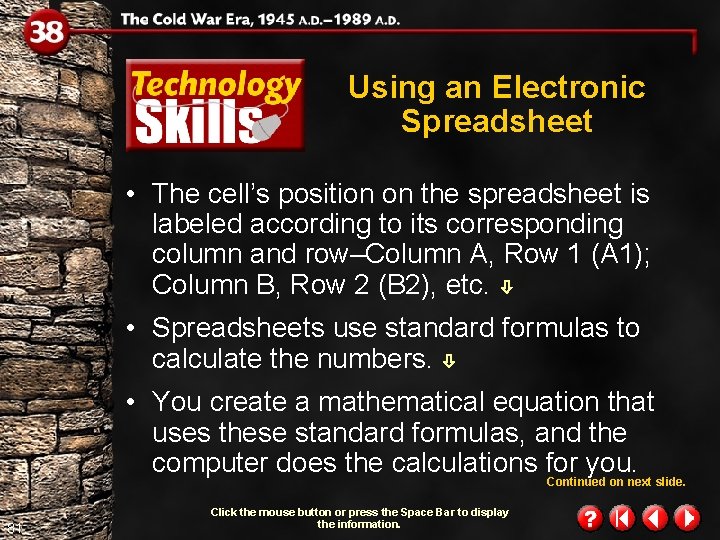 Using an Electronic Spreadsheet • The cell’s position on the spreadsheet is labeled according Using an Electronic Spreadsheet • The cell’s position on the spreadsheet is labeled according