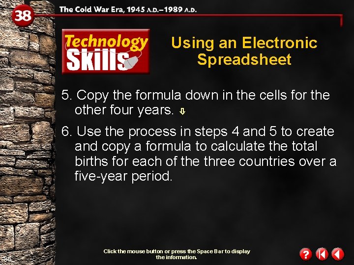 Using an Electronic Spreadsheet 5. Copy the formula down in the cells for the Using an Electronic Spreadsheet 5. Copy the formula down in the cells for the