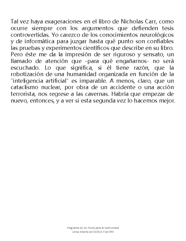 Tal vez haya exageraciones en el libro de Nicholas Carr, como ocurre siempre con