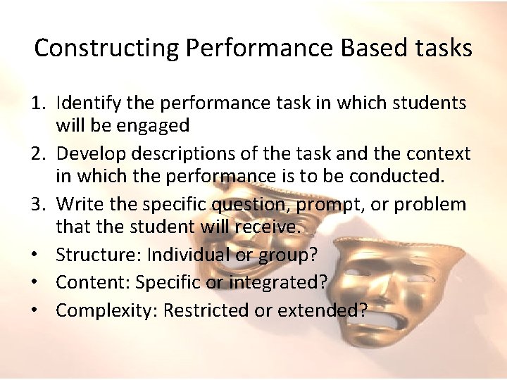Constructing Performance Based tasks 1. Identify the performance task in which students will be