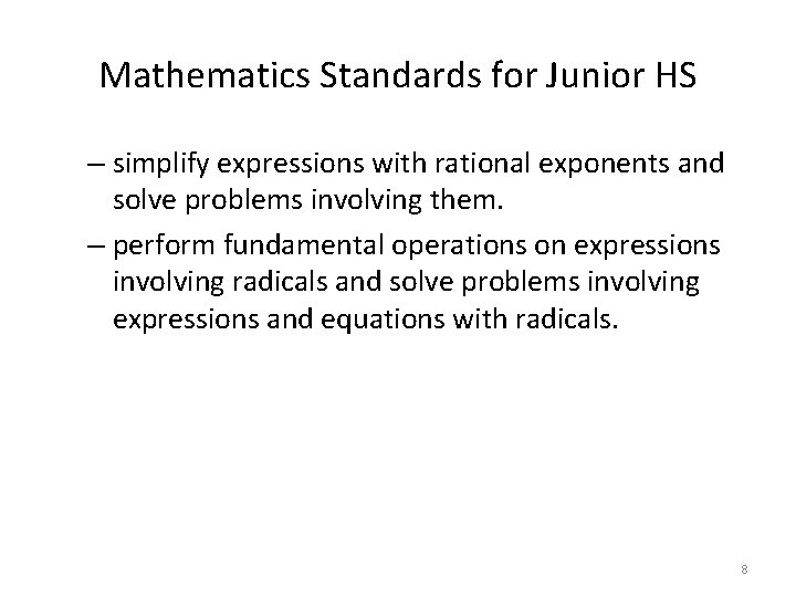 Mathematics Standards for Junior HS – simplify expressions with rational exponents and solve problems