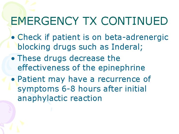 EMERGENCY TX CONTINUED • Check if patient is on beta-adrenergic blocking drugs such as